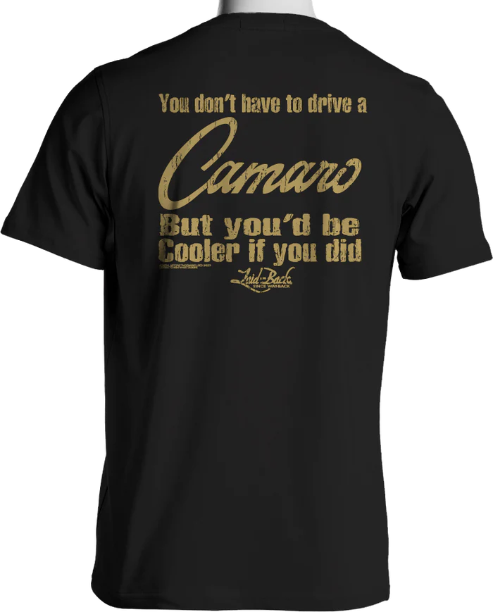 You'd Be Cooler If You Drove A Camaro T-shirt