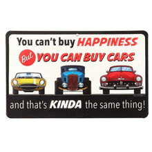 "But You Can Buy Cars" Small Embossed Metal Sign