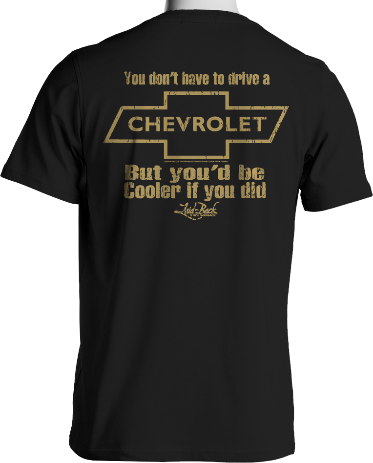 You'd Be Cooler If You Drove A Chevrolet T-Shirt