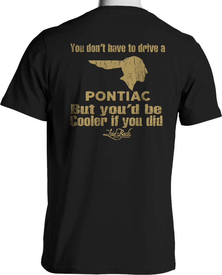 You'd Be Cooler If You Drove A Pontiac T-Shirt