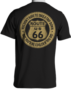 You'd Be Cooler If You Drove Route 66 T-Shirt